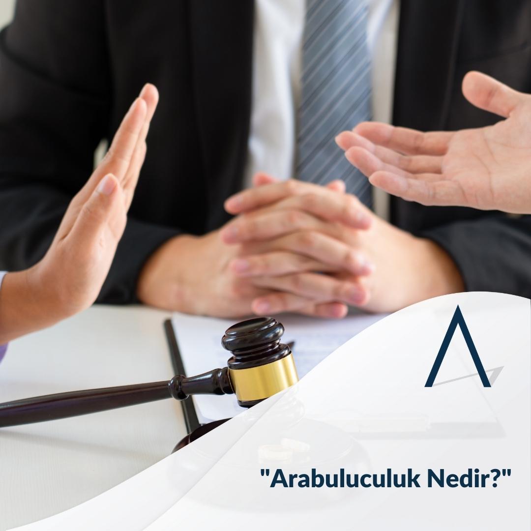 Arabuluculuk Nedir?