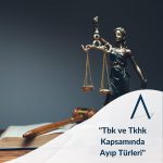 TBK VE TKHK KAPSAMINDA AYIP TÜRLERİ